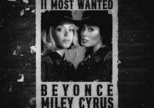 Beyonce & Miley Cyrus – II MOST WANTED
